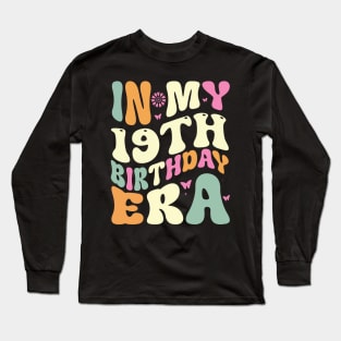 In my 19th Birthday Era 19 Years old Birthday Long Sleeve T-Shirt